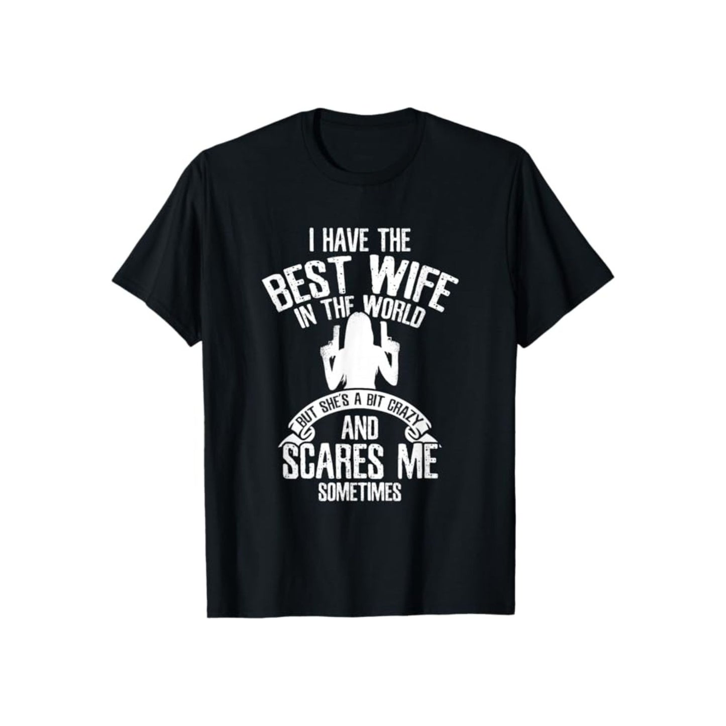"I have the best Wife" T-Shirt - Funny Husband Humor Tee, Summer Casual Gift for Him