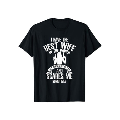 "I have the best Wife" T-Shirt - Funny Husband Humor Tee, Summer Casual Gift for Him