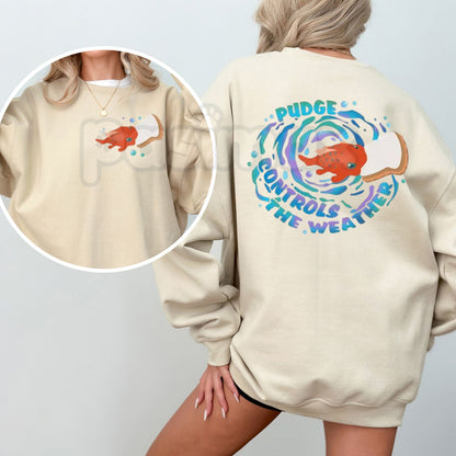 Pudge Controls The Weather Shirt | Funny Fish Pudge Sweatshirt