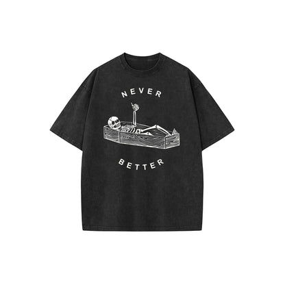 "Never Better" Skeleton Round Neck Acid Washed T-Shirt – Casual Comfort for Everyday Wear