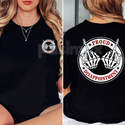 "PROUD DISAPPOINTMENT" T-Shirt - Defiant Bone Hand Graphic Tee, Dark Humor Slogan Shirt, Men's Edgy Self-Deprecating Apparel