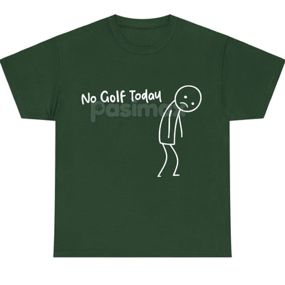"No Golf Today" Sarcastic Statement T-Shirt - Anti-Commitment Humor Tee, Unisex Lazy Day Apparel