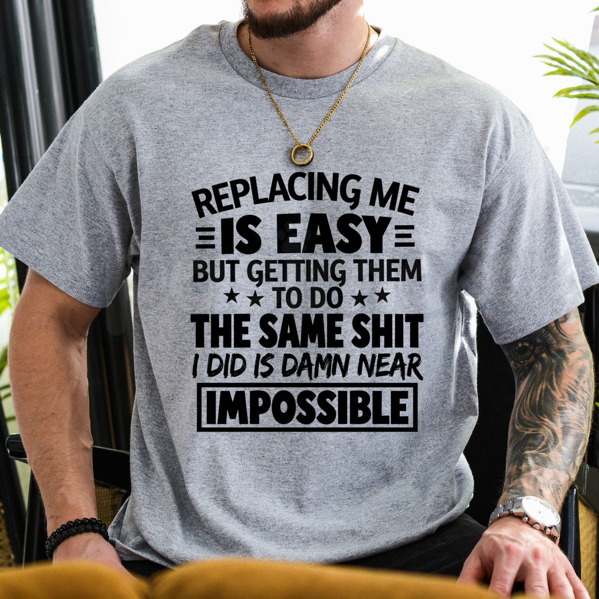 Replacing Me Is Easy Quote T-Shirt – Funny Confidence Sarcastic Humor Tee