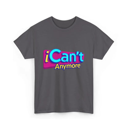 "iCan't Anymore" T-Shirt - Mental Health Humor Tee, Y2K Meme Apparel
