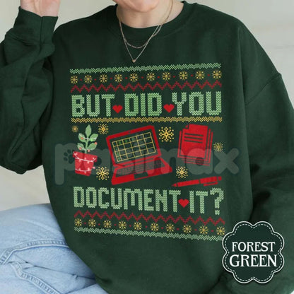 "But Did You Document It?" Ugly Sweatshirt | Funny Professional Humor Jumper | Sarcastic Project Manager Xmas Crewneck | Office Gift