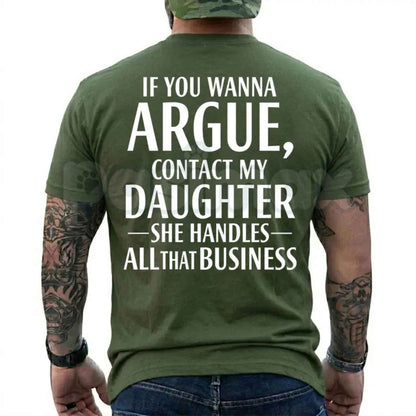 If You Wanna Argue Contact My Daughter T Shirt – Funny Mom Dad Quote Tee, Sarcastic Family Rules Unisex Classic Vintage Cotton Shirt