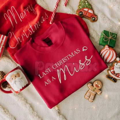 "Last Christmas as a Miss" Embroidered Sweatshirt – Bridal Holiday Crewneck