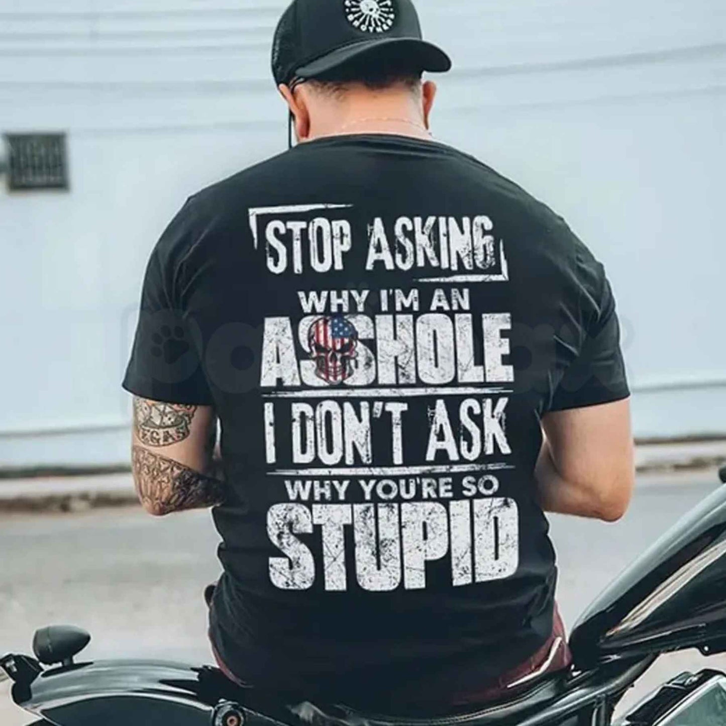 Stop Asking Why Im An Assh0le T Shirt – Funny Sarcastic Offensive Quote Tee, Sarcastic Witty Sayings Unisex Classic Vintage Cotton Shirt