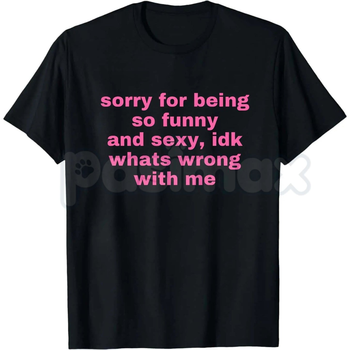 "Sorry For Being So Funny And Sexy" T-Shirt – Funny Ironic Meme Graphic Tee, Premium 100% Cotton Sarcastic Humility Top, Soft Lived-In Heavyweight Main Character Energy Shirt, Made in USA