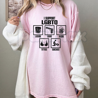 "I Support LGBTQ" Funny Acronym T-Shirt – Liquor Guns Bacon Titties Quickies Tee, Premium 100% Cotton Sarcastic Beer & Bacon Top, Soft Lived-In Heavyweight Rowdy Meme Shirt, Made in USA