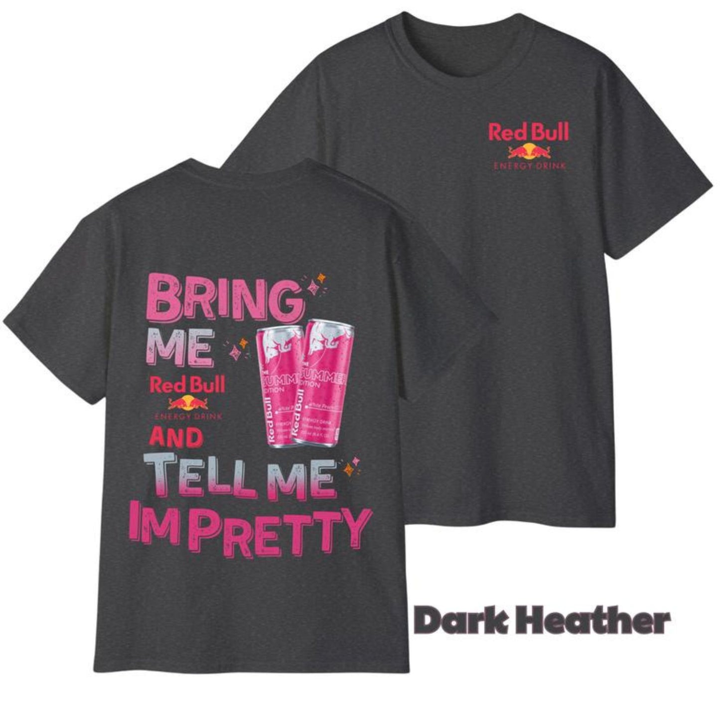 "Tell Me I'm Pretty" Energy Drink T-Shirt - Funny Graphic Tee, Unisex Casual Outfit