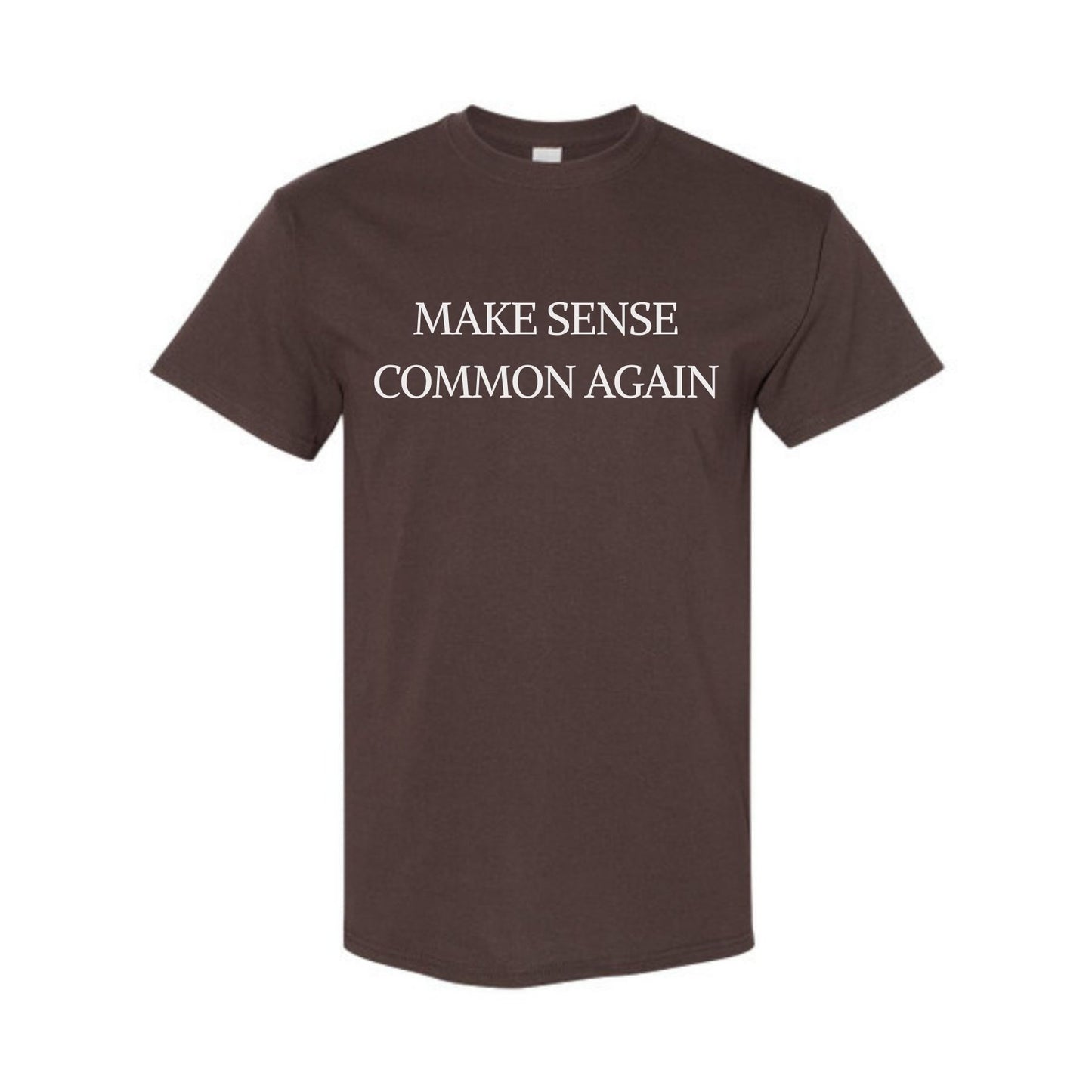 "Make Sense Common Again" Funny T-Shirt - Sarcastic Political Parody Tee, Common Sense Graphic Shirt