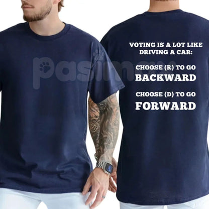 "Voting Is Like Driving" Democrat T-Shirt – Funny Sarcastic Election Progress Graphic Tee