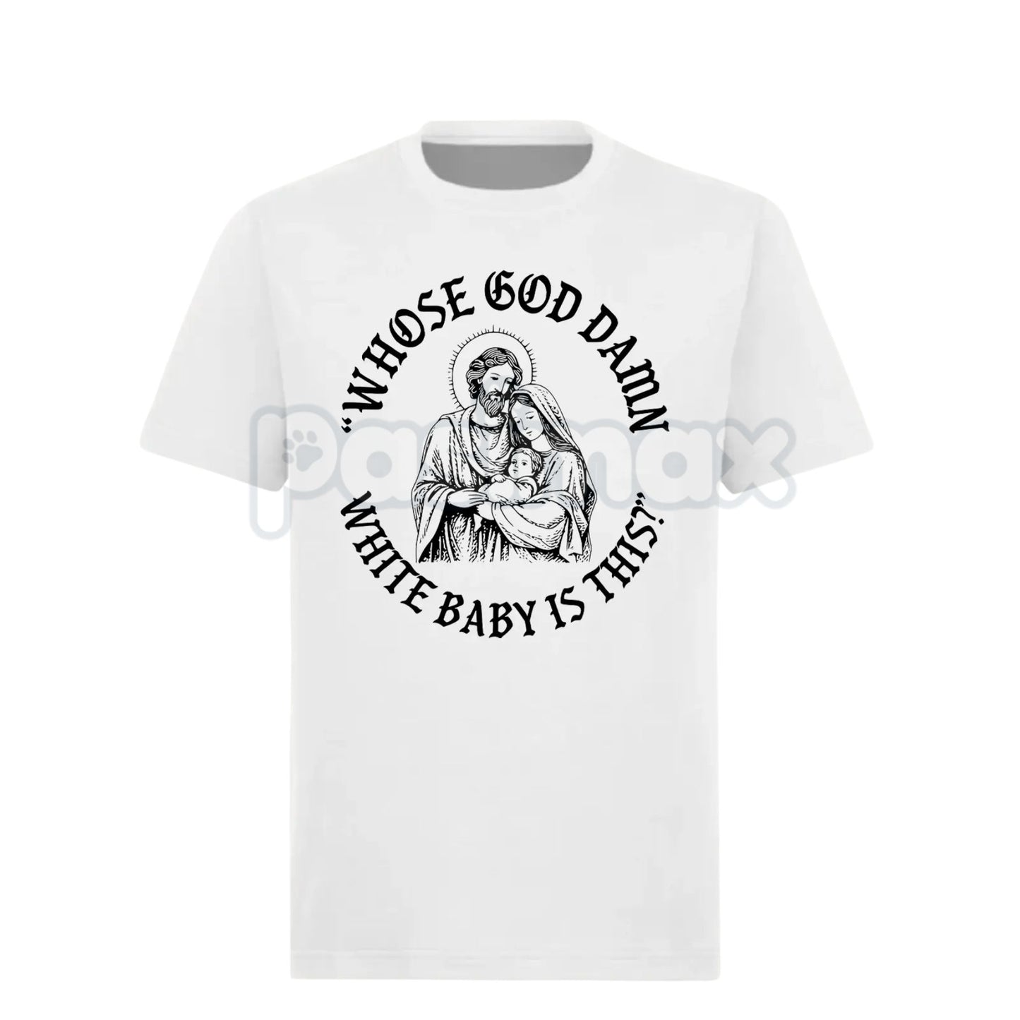 "Whose God Damn White Baby Is This" T-Shirt - Edgy Shock Humor Slogan Tee, Provocative Statement Apparel, Viral Meme Culture Shirt