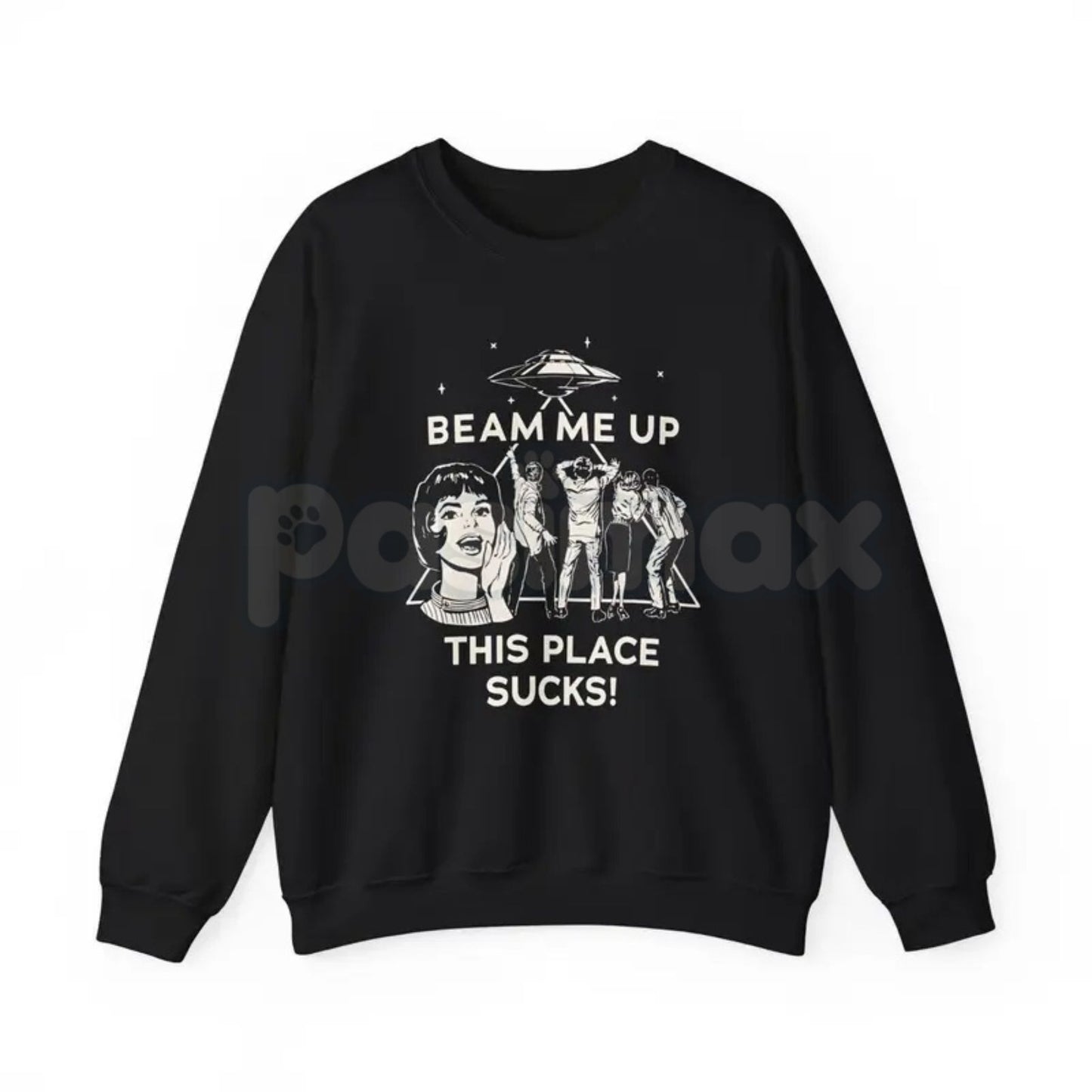 Beam Me Up This Place Sucks Sweatshirt | Funny Alien UFO Abduction Retro Quote | Sarcastic Stranger Jumper | Sci-Fi Gift