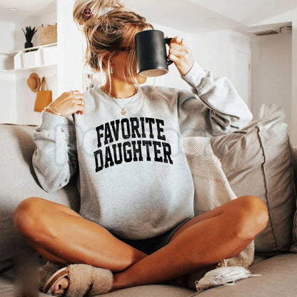 Favorite Daughter Sweatshirt | Funny Sibling Rivalry Crewneck | Collegiate Style Daughter Jumper | Best Daughter Ever Gift | Varsity Graphic Sweatshirt