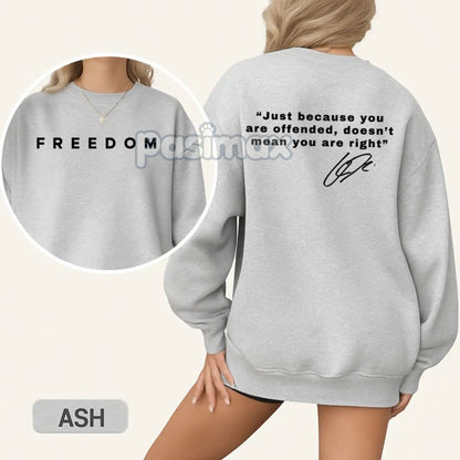 "Just Because You're Offended" Sweatshirt – Freedom of Speech Quote