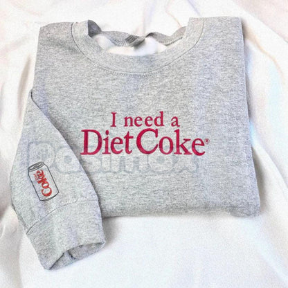 Funny Embroidered "I Need a Diet Coke" Sweatshirt – Caffeine Humor Crewneck