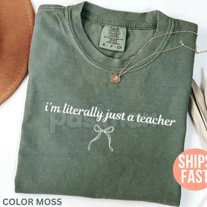 Comfort Colors® 'I'm Literally Just a Teacher' T-Shirt – Funny Teacher Appreciation Shirt, Back to School Humor