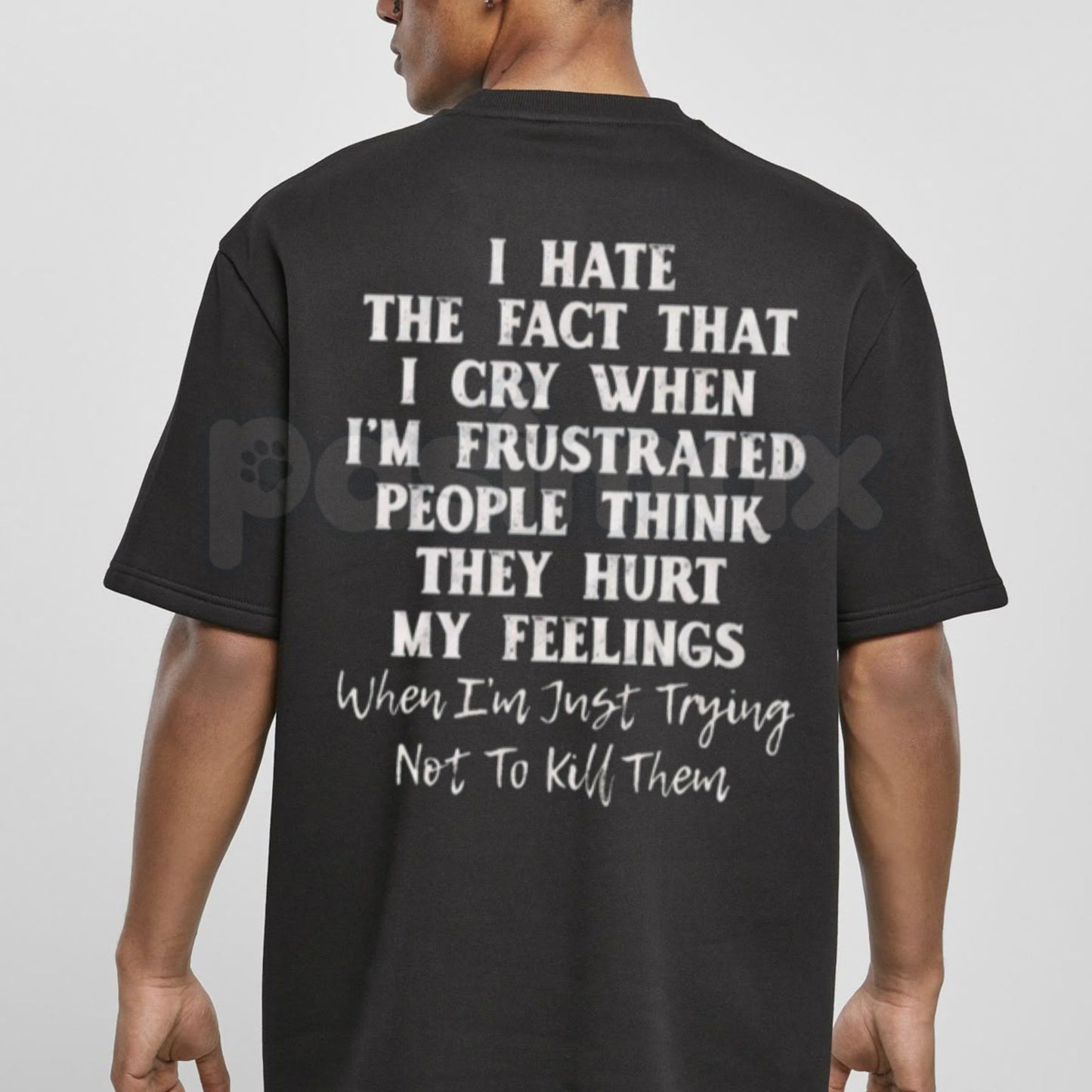 "I Hate That I Cry When I'm Frustrated" T-Shirt – Funny Relatable Sarcastic Graphic Tee