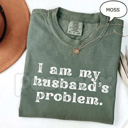 Comfort Colors® I’m My Husband’s Problem T-Shirt – Funny Sarcastic Wife Tee, Snarky Marriage Humor Shirt, Trendy Edgy Wifey Aesthetic Top