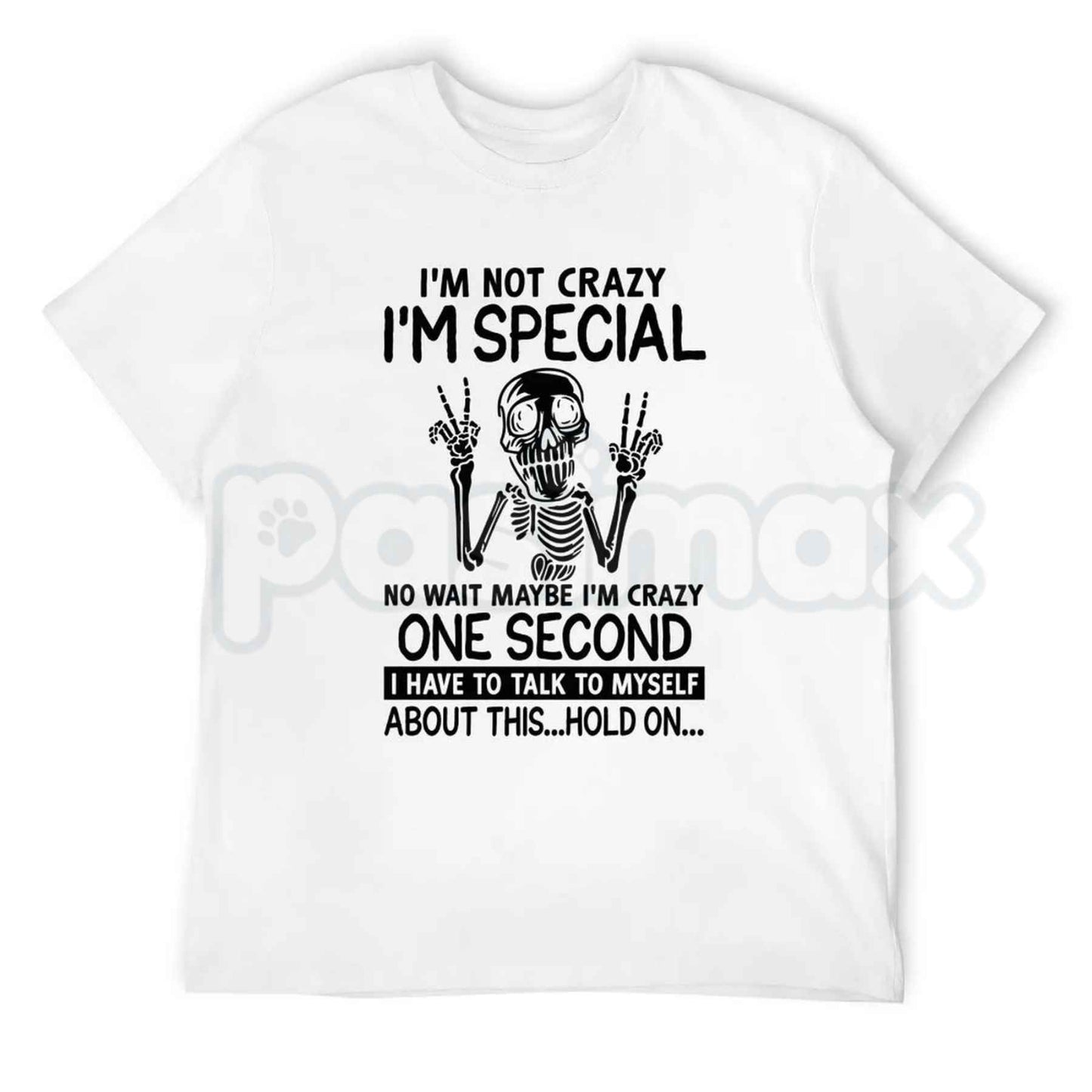 I'm Not Crazy I'm Special Skeleton T-Shirt – Funny Sarcastic Humor Unisex Graphic Tee