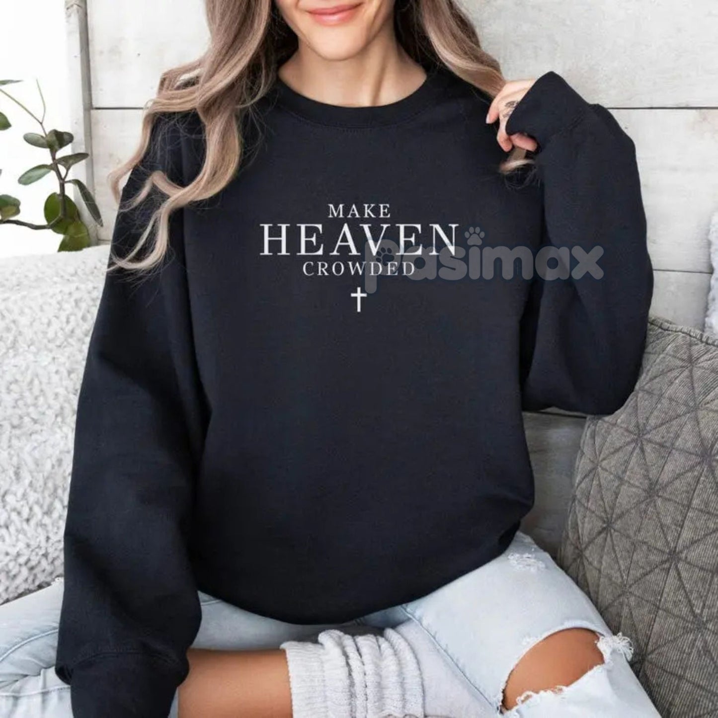 Make Heaven Crowded Christian Sweatshirt – Faith & Evangelism Top