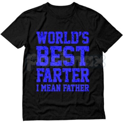 "World Best Farter I Mean Father" Shirt - Funny Gifts for Dad Tee, Crude Father's Day Humor, Fart Joke Men's T-Shirt