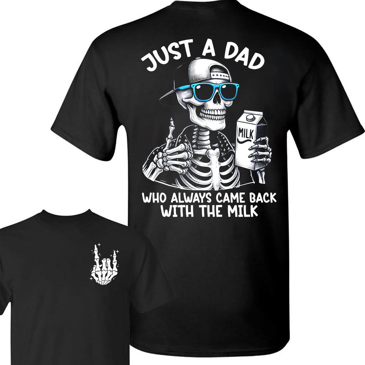 Funny Father’s Day T-Shirt - "Came Back With the Milk" Two-Sided Graphic, Humorous Dad Tee