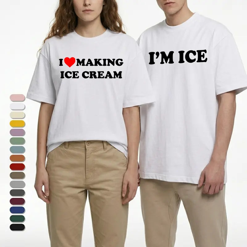 "I'm Ice and I Love Making Ice Cream" T-Shirt – Funny Couple Matching Graphic Tee