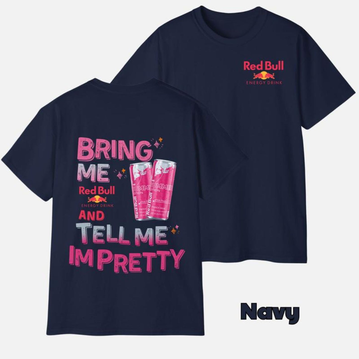 "Tell Me I'm Pretty" Energy Drink T-Shirt - Funny Graphic Tee, Unisex Casual Outfit