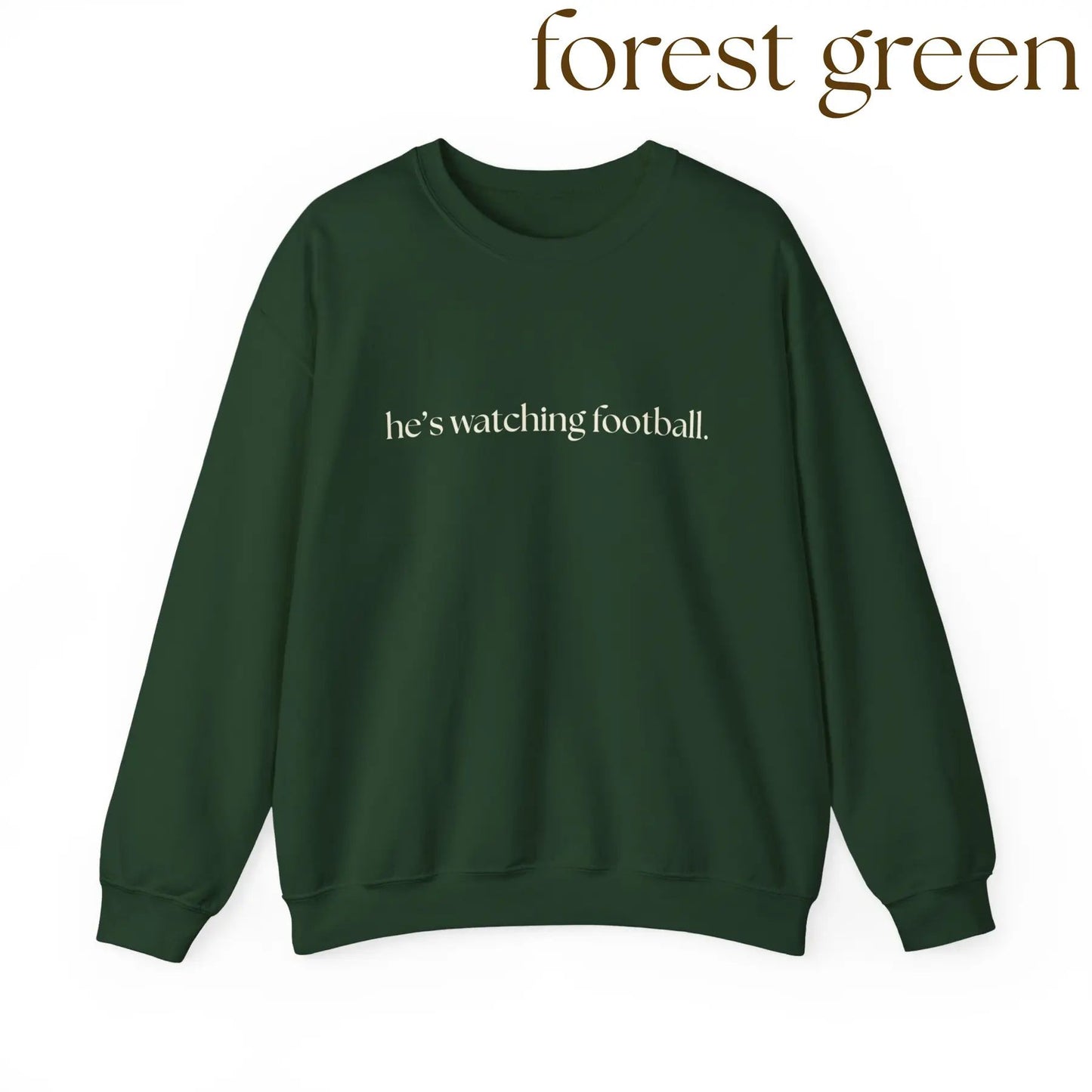 He's Watching Football Crewneck – Funny Sports Fan Sweatshirt