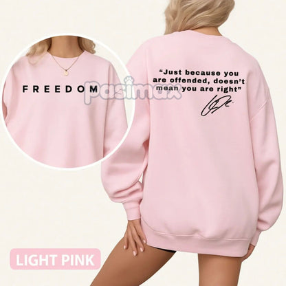 "Just Because You're Offended" Sweatshirt – Freedom of Speech Quote