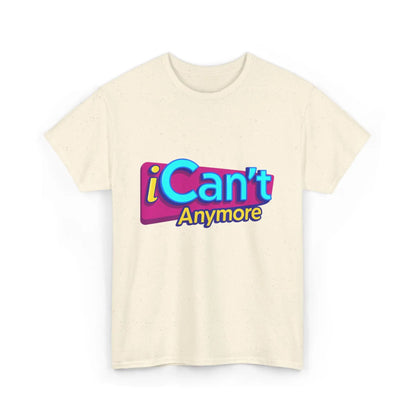 "iCan't Anymore" T-Shirt - Mental Health Humor Tee, Y2K Meme Apparel