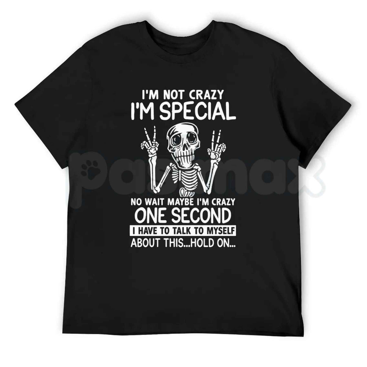 I'm Not Crazy I'm Special Skeleton T-Shirt – Funny Sarcastic Humor Unisex Graphic Tee