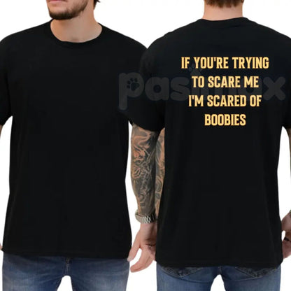 "I'm Scared Of Boobies" Funny Men’s T-Shirt - Ironic Adult Humor Graphic Tee, Premium 100% Cotton Sarcastic Men's Gift, Witty Joke Gag Shirt for Guys, Soft Lived-In Heavyweight Casual Menswear, Funny Statement Party Top
