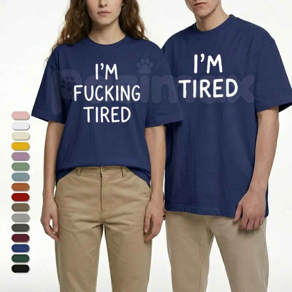 I'm Fucking Tired & I'm Tired Couples Matching T-Shirt – Funny Sarcastic Graphic Unisex Tee