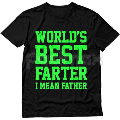 "World Best Farter I Mean Father" Shirt - Funny Gifts for Dad Tee, Crude Father's Day Humor, Fart Joke Men's T-Shirt