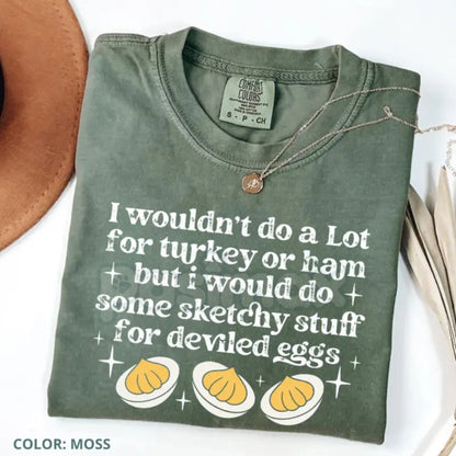'I'd Do Sketchy Things for Deviled Eggs' Comfort Colors® T-Shirt – Funny Thanksgiving Foodie Humor Tee, Fall Holiday Gift