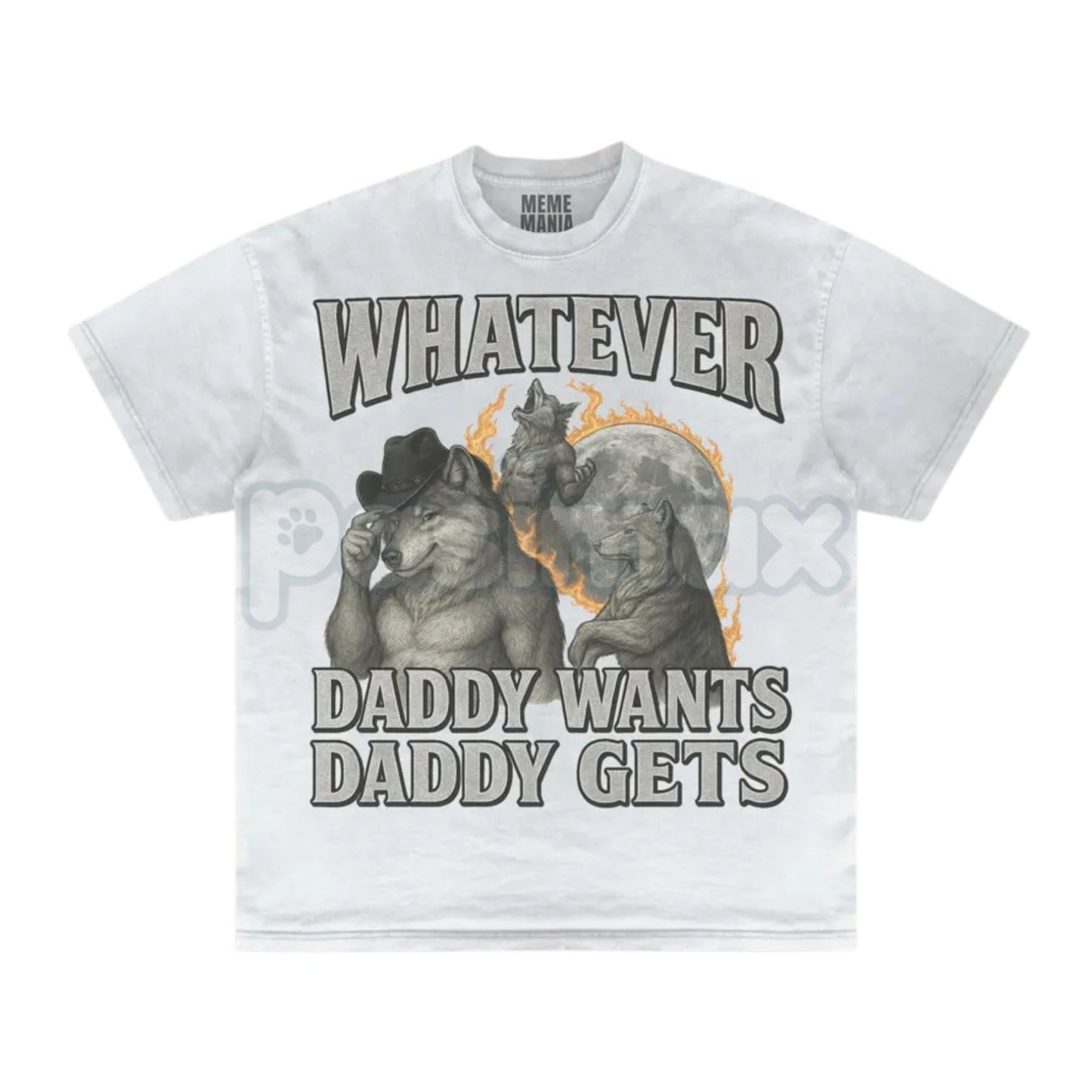 "Whatever Daddy Wants Daddy Gets" Werewolf Meme T-Shirt - Funny Cringe Shirt, Dark Humor Slogan Tee, Unisex Edgy Viral Apparel