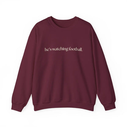 He's Watching Football Crewneck – Funny Sports Fan Sweatshirt