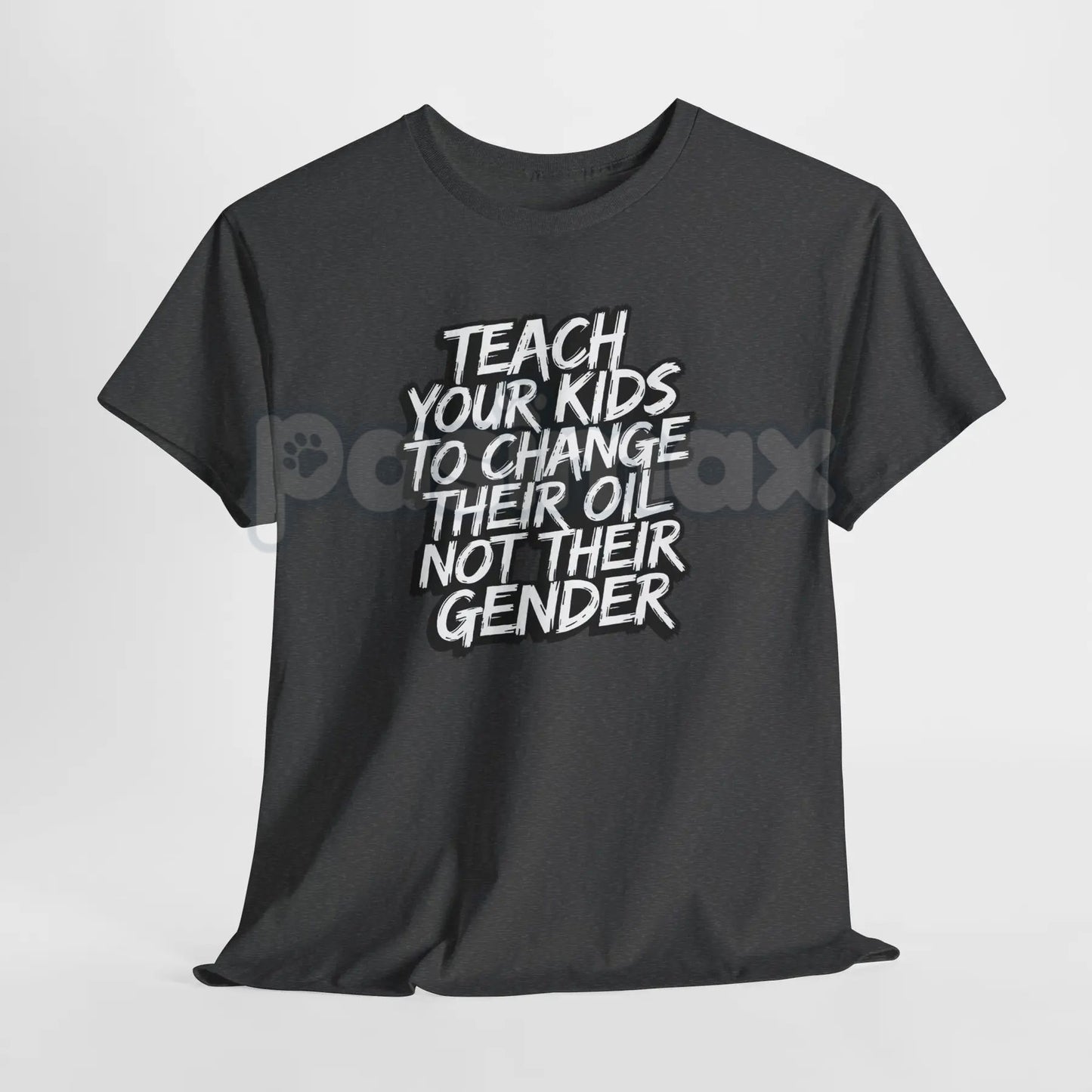 "Teach Kids to Change Oil Not Gender" T-Shirt - Bold Political Statement Tee, Traditional Values Apparel, Skills over Social Agenda Shirt