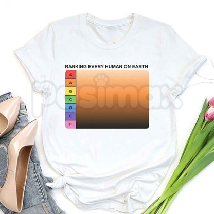 Ranking Every Human On Earth Tier List T-Shirt – Funny Internet Meme Unisex Cotton Graphic Tee