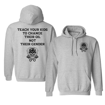 Teach Your Kids To Change Their Oil Not Their Gender Hoodie – Bold Statement Graphic Unisex Cotton Blend Pullover