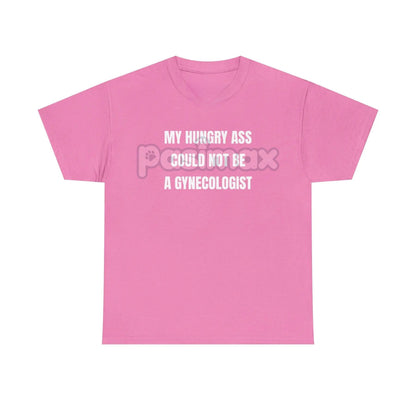 "My Hungry Ah Could Not Be a Gynecologist" T-Shirt - Funny Medical Humor Tee, Gift for Doctors & Nurses