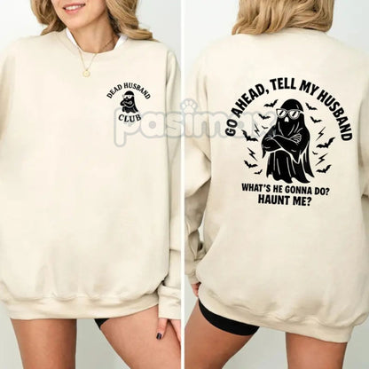 Dead Husband Club Sweatshirt – "Go Ahead Tell My Husband" Funny Widow Top