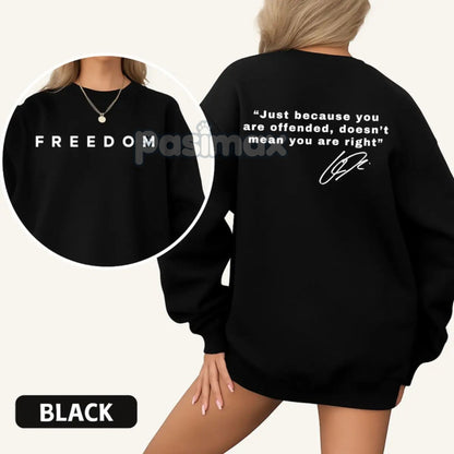 "Just Because You're Offended" Sweatshirt – Freedom of Speech Quote