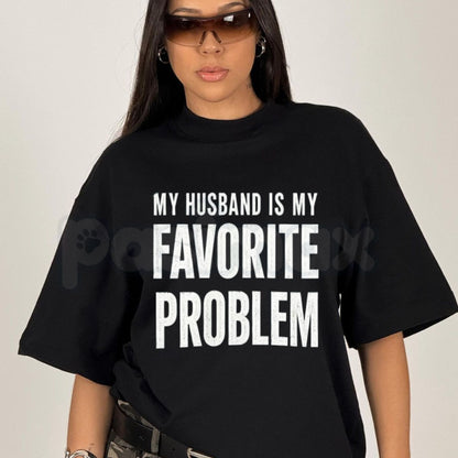 My Wife Is My Favorite Problem T-Shirt – Funny Husband Humor Graphic Tee