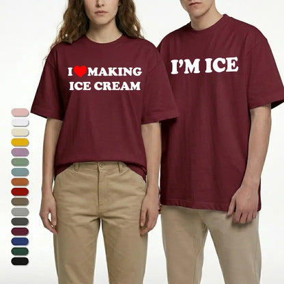 "I'm Ice and I Love Making Ice Cream" T-Shirt – Funny Couple Matching Graphic Tee