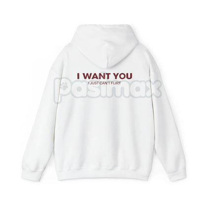 "I Want You I Just Can't Flirt" Funny Quote – Sarcastic Humor Hoodie, Sweatshirt & T-Shirt
